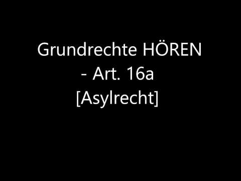 Grundrechte HÖREN - Art. 16a [Asylrecht]