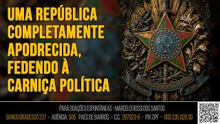 Análise de Cenário - UMA REPÚBLICA completamente APODR3CIDA , F3D3NDO à C4RN1ÇA  POLÍTICA