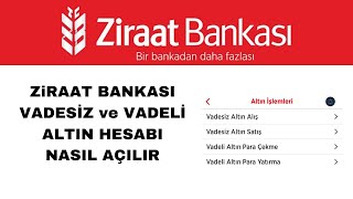 Ziraat Bankası Vadeli Altın ve Vadesiz Altın Hesabı Açma