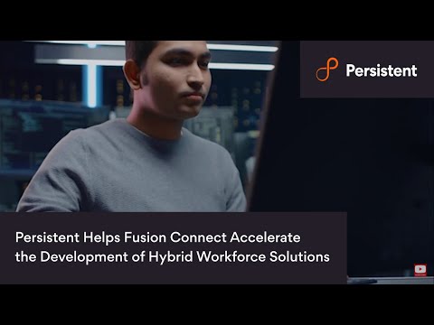 Persistent Helps Fusion Connect Accelerate the Development of Hybrid Workforce Solutions