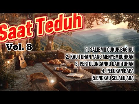 Saat Teduh vol. 8 #albumrohani #pujianpenyembahan #lagurohaniterbaru #saatteduh