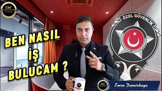 Ben Nasıl İş Bulucam ? Özel Güvenlik İş Bulma