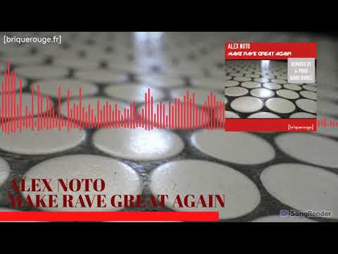 [briquerouge] : Alex Noto - Make Rave Great Again - Old School Techno & House Music - Brique Rouge