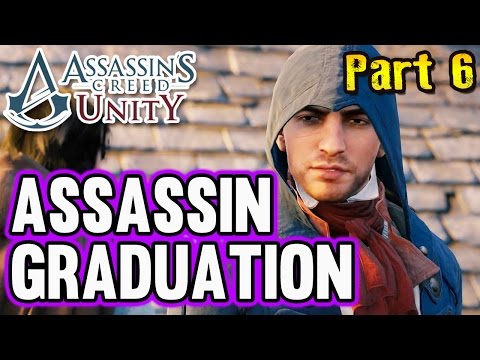 Assassin's Creed Unity Gameplay Walkthrough Part 6 GRADUATION (PS4)