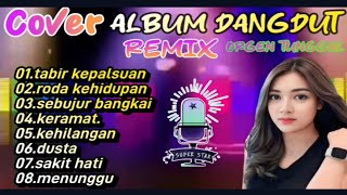 Download lagu COVER ALBUM DANGDUT REMIX ORGEN TUNGGAL PALING DICARI AUDIO BENING  mp3