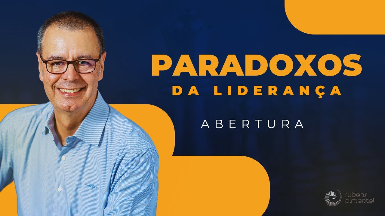 Paradoxos da Liderança - ABERTURA