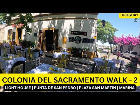 COLONIA DEL SACREMENTO WALK - 2  | PUNTA DE SAN PEDRO |  SAN MARTIN PLAZA | MARINA | URUGUAY -3