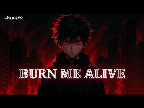 BURN ME ALIVE