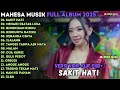 MAHESA MUSIK FULL ALBUM SAKIT HATI MENARI DIATAS LUKA BINGKISAN RINDU MAHESA TERBARU 2025