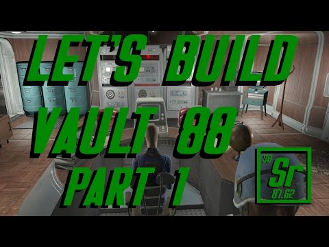 Let's Build Vault 88: Part 1