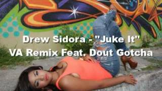 Drew Sidora - &quot;Juke It&quot; VA Remix Feat. Dout Gotcha