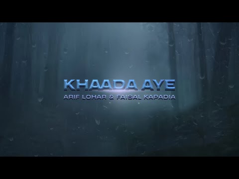 Khaada Aye – A Folk-Pop Fusion by Arif Lohar & Faisal Kapadia