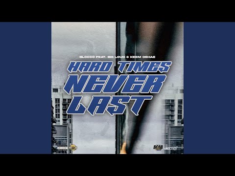 Hard Times Never Last