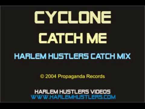 Cyclone - Catch Me (Harlem Hustlers Catch Mix)