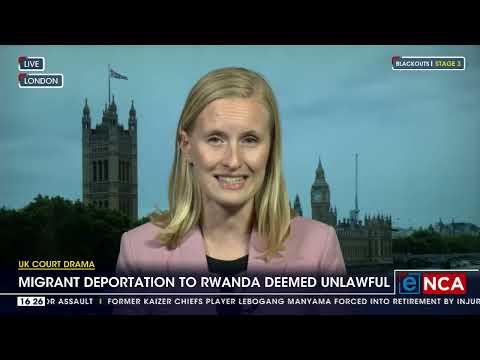 UK Court Drama Migrant deportation to Rwanda deemed unlawful