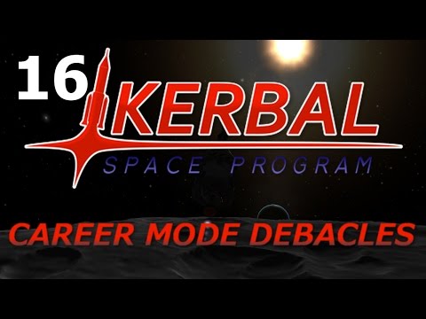 Kerbal Space Program: Career Mode Debacles ep. 16: Duna!!!