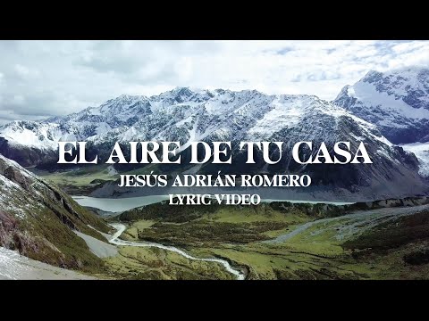 Jesús Adrián Romero - El Aire De Tu Casa (Lyric Video) #ElAireDeTuCasa20Aniversario
