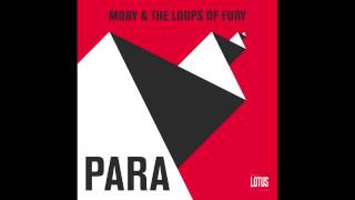 Moby & The Loops Of Fury - Para (Baskerville Mix)