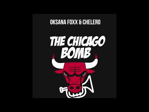 Oksana Foxx & Chelero - The Chicago Bomb (Original Mix)