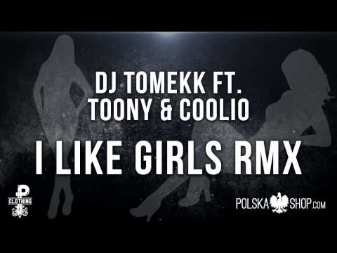 DJ Tomekk ft. Toony & Coolio - I Like Girls RMX