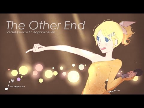 VerseQuence - The Other End ft. Kagamine Rin (Original)