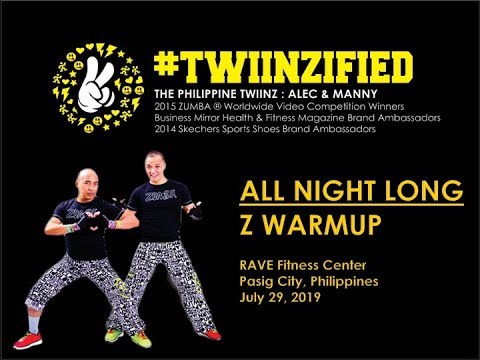 ALL NIGHT LONG -Z WARMUP, ZUMBA TONING, TWIINZIFIED