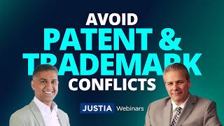 Subject Matter Conflicts in Patent and Trademark Law: How To Spot and Avoid Issues | Justia Webinars