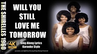 The Shirelles 1960 Will You Still Love Me Tomorrow 4K Lyrics