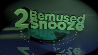 2 Bemused 2 Snooze