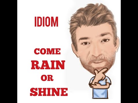 English Tutor Nick P Idioms (416) Rain or Shine - Origin