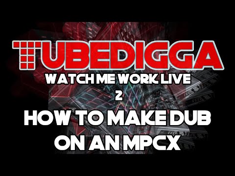 How to Make Dub on an MPCX