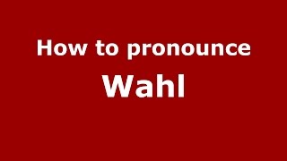How to pronounce Wahl