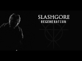 Slashgore - Regeneration 