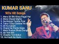 Kumar Sanu Song Evergreen सदाबहार पुराने गाने Kumarsanu सदा�