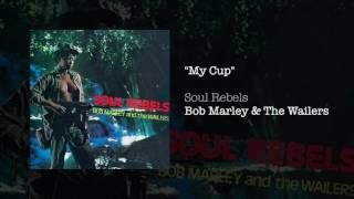 "My Cup" - Bob Marley & The Wailers | Soul Rebels (1970)