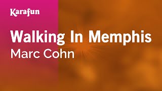 Walking in Memphis - Marc Cohn | Karaoke Version | KaraFun