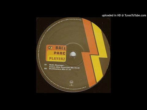 Ball Parc Playerz - Of R Timez (Static Revenger Comes Alive Vocal Edit Mix)