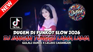 Download lagu DUGEM DJ FUNKOT SLOW ‼️ DJ JANGAN TUNGGU LAMA LAMA X GULALI DUNIA | DJ REMIX FULL BASS 2026 mp3