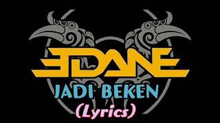 Edane - Jadi beken (lirik / lyrics)