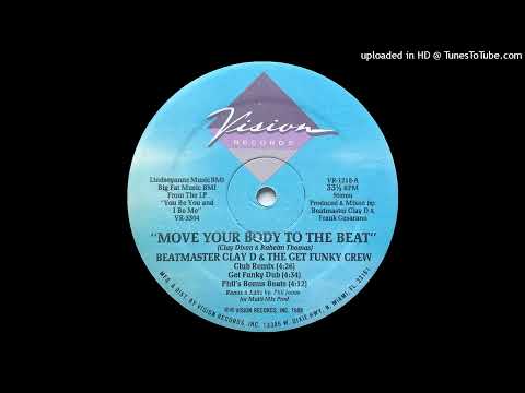 Beatmaster Clay D. & The Get Funky Crew - Move Your Body To The Beat (Club Remix)(Vision Records 198