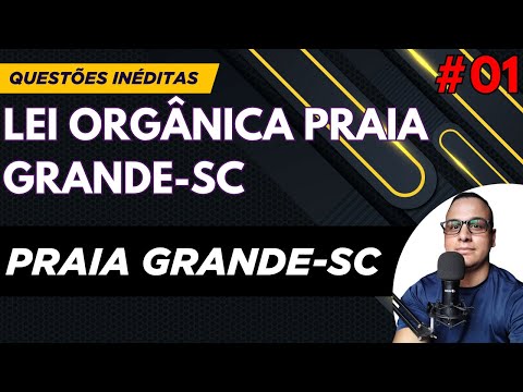 #01 QUESTIONS ON THE ORGANIC LAW OF PRAIA GRANDE-SC, 2025 CONTEST, SANTA CATARINA-SC