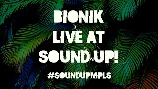 Live At SOUND UP! | Bionik
