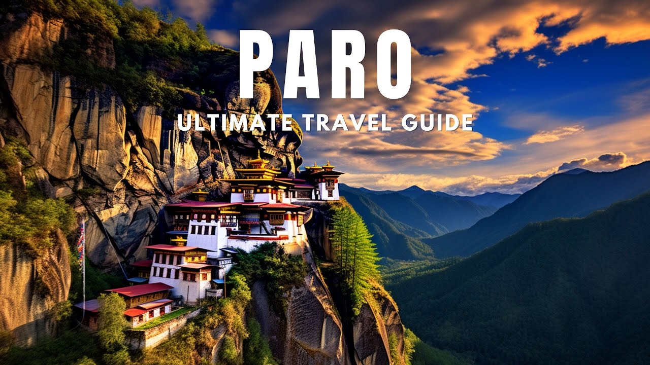 Experience PARO Bhutan Like Never Before: Essential Tips