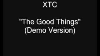 XTC - The Good Things (Demo Version)
