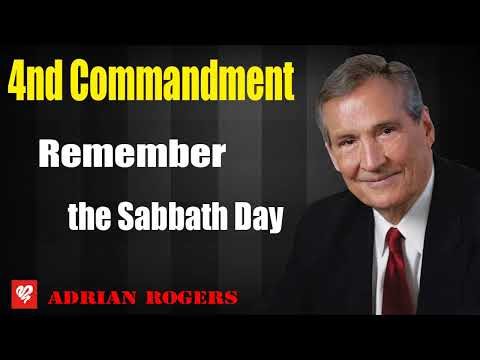 Adrian Rogers 2023 _ 4th Commandment - Remember the Sabbath Day