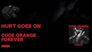 Code Orange - Hurt Goes On