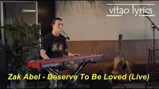 Zak Abel - Deserve To Be Loved (Live) [Tradução/Legendado]