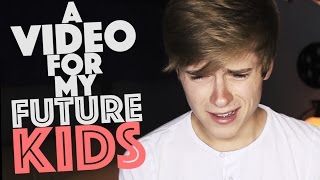 A Video for my Future Kids