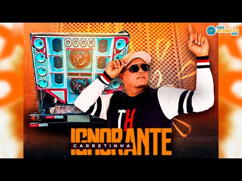 CD Carretinha Ignorante - DJ Duarth