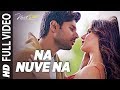 Na Nuve Na Full Video Song Next Enti Leon James Sundeep Kishan Tamannaah Bhatia Navdeep